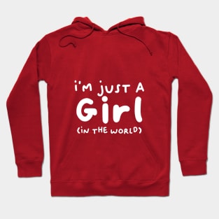 I'm just a girl (in the world) Hoodie